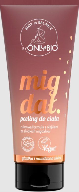 PEELING DO CIAŁA MIGDAŁ 200 ml - ONLY BIO (BODY IN BALANCE)